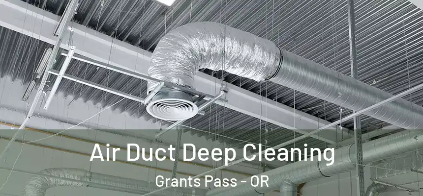  Air Duct Deep Cleaning Grants Pass - OR