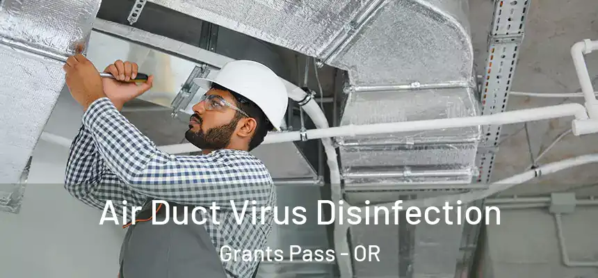  Air Duct Virus Disinfection Grants Pass - OR