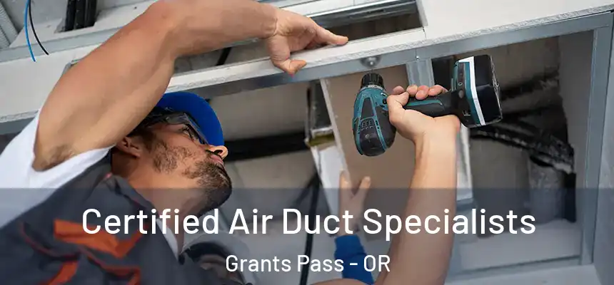  Certified Air Duct Specialists Grants Pass - OR