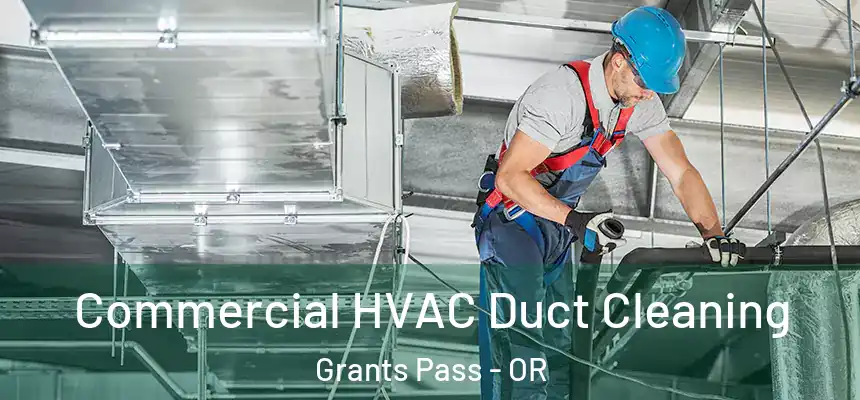  Commercial HVAC Duct Cleaning Grants Pass - OR