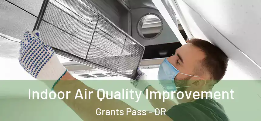  Indoor Air Quality Improvement Grants Pass - OR