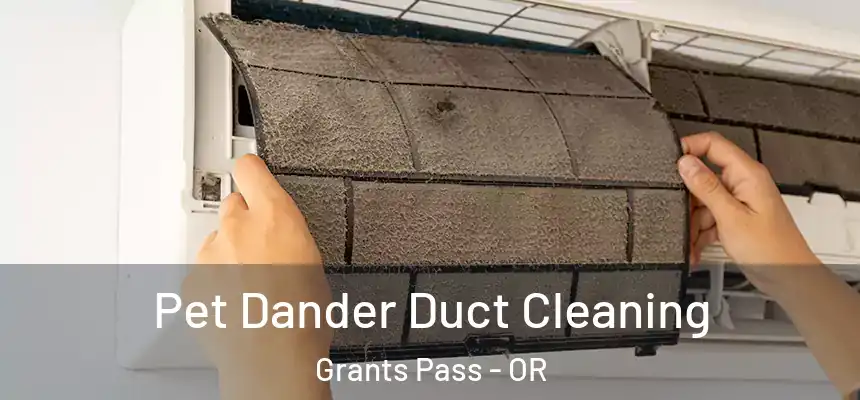 Pet Dander Duct Cleaning Grants Pass - OR
